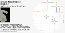 Space In-Between: Shizuko Yoshikawa and Josef Müller-Brockmann